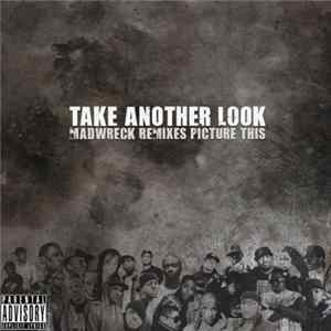 FLAC Madwreck - Take Another Look (Madwreck Remixes - Picture This)