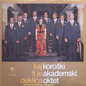FLAC Koroški Akademski Oktet - Kaj Ti Je Deklica
