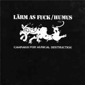 FLAC Lärm As Fuck / Humus - Campaign For Musical Destruction