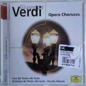FLAC Giuseppe Verdi, Coro Del Teatro Alla Scala, Orchestra Del Teatro Alla Scala, Claudio Abbado - Opera Choruses