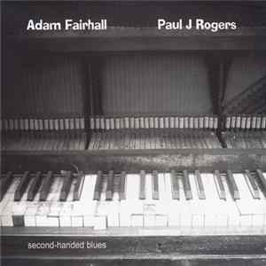 FLAC Adam Fairhall, Paul J Rogers - Second-handed Blues