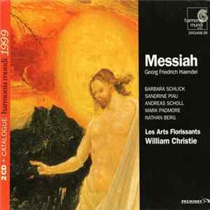 FLAC Georg Friedrich Haendel - Barbara Schlick, Sandrine Piau, Andreas Scholl, Mark Padmore, Nathan Berg, Les Arts Florissants, William Christie - Messiah