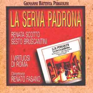 FLAC Giovanni Battista Pergolesi - Renata Scotto, Sesto Bruscantini, Virtuosi di Roma, Renato Fasano - La Serva Padrona