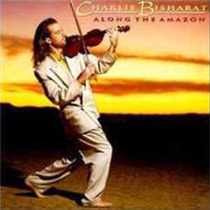 FLAC Charlie Bisharat - Along The Amazon