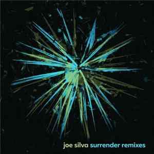 FLAC Joe Silva - Surrender Remixes