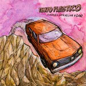 FLAC Tempo Plástico - Fazendo A Lata Velha Voar