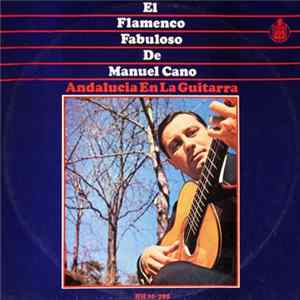 FLAC Manuel Cano - El Flamenco Fabuloso De Manuel Cano