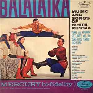 FLAC Pierre And Vladimir Svetlanoff With The Sania Poustylnikoff Orchestra - Balalaika