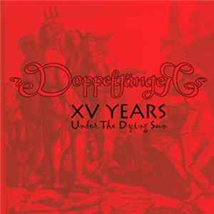 FLAC DoppelgängeR - XV Years - Under The Dying Sun