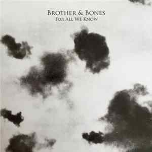 FLAC Brother & Bones - For All We Know
