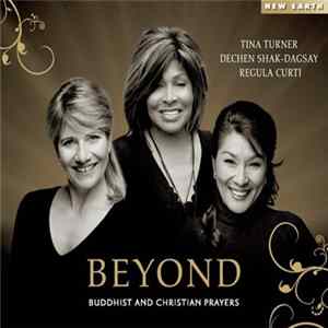FLAC Tina Turner, Regula Curti, Dechen Shak-Dagsay - Beyond (Buddhist And Christian Prayers)