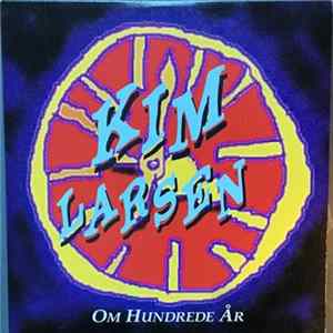 FLAC Kim Larsen - Om Hundrede År