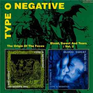 FLAC Type O Negative - The Origin Of The Feces / Blood, Sweat And Tears : Vol. 2