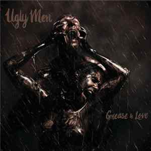 FLAC Ugly Men - Grease & Love