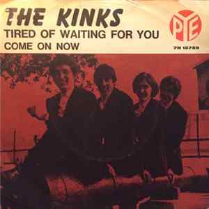 FLAC The Kinks - Tired Of Waiting For You / Come On Now
