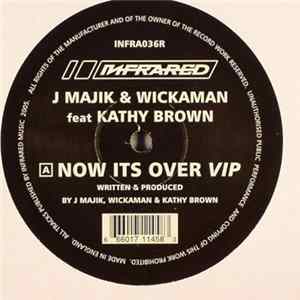 FLAC J Majik & Wickaman Feat Kathy Brown / J Majik & Wickaman - Now Its Over (VIP) / Raging Bull