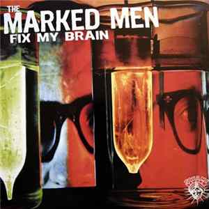 FLAC The Marked Men - Fix My Brain