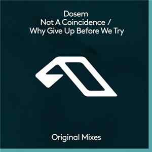 FLAC Dosem - Not A Coincidence / Why Give Up Before We Try