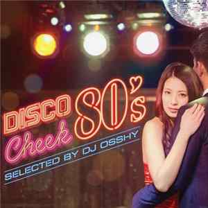 FLAC Various - Disco Cheek 80's Selected By DJ Osshy