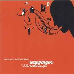 FLAC Wuppinger & L'Orchestre Europa - Háblo Mas - Entiendo Menos