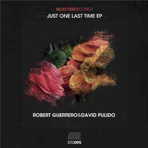 FLAC Robert Guerrero & David Pulido - Just One Last Time EP