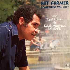 FLAC Art Farmer With Yusef Lateef & David Matthews' Big Band - Something You Got