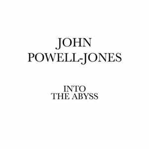 FLAC John Powell-Jones - Into The Abyss