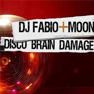 FLAC DJ Fabio + Moon - Disco Brain Damage