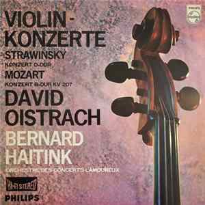 FLAC Stravinsky / Mozart — David Oistrakh - Bernard Haitink, Orchestre Des Concerts Lamoureux - Violinkonzerte: Violinkonzert D-dur / Violinkonzert B-dur KV 207