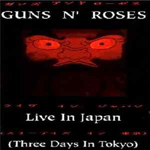 FLAC Guns N' Roses - Live In Japan, Three Days In Tokyo