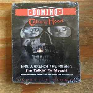 FLAC Domino / NME / Grench The Mean 1 - Tales From The Hood / I'm Talkin' To Myself