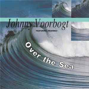 FLAC Johnny Voorbogt Featuring Heavenly - Over The Sea