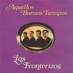 FLAC Los Fronterizos - Aquellos Buenos Tiempos