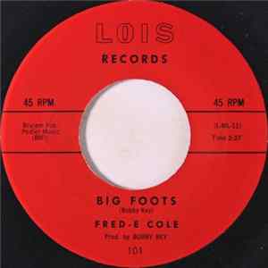 FLAC Fred-e Cole - Big Foots / Hey Little Lover