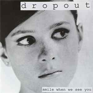 FLAC Dropout - Smile When We See You