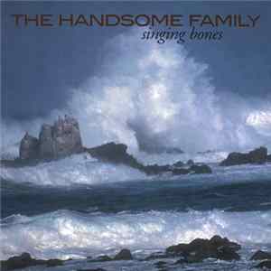 FLAC The Handsome Family - Singing Bones