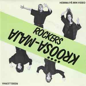 FLAC Kröösa-Maja Rockers - Rebellerna / Hemma På Min Video