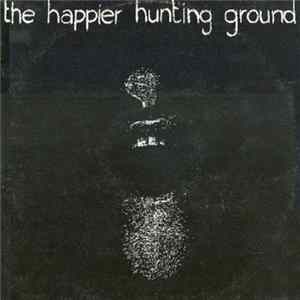 FLAC The Happy Hunting Ground - The Happier Hunting Ground