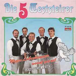 FLAC Die 5 Weststeirer - Wegen Liebeskummer Woant Ma Net