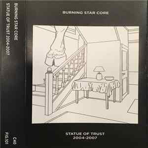 FLAC Burning Star Core - Statue Of Trust 2004-2007