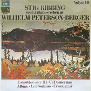 FLAC Stig Ribbing, Wilhelm Peterson-Berger - Stig Ribbing Spelar Pianostycken Av Wilhelm Peterson-Berger, Volym III