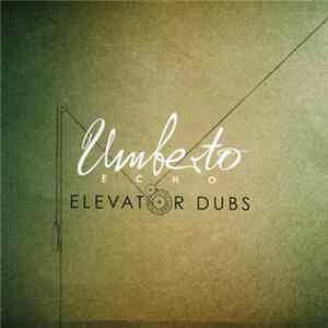 FLAC Umberto Echo - Elevator Dubs