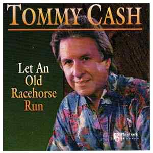 FLAC Tommy Cash - Let An Old Racehorse run