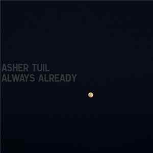 FLAC Asher Tuil - Always Already