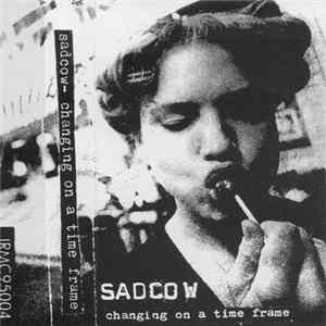 FLAC Sadcow - Changing On A Time Frame