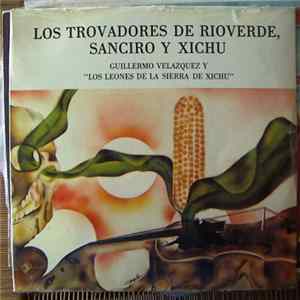 FLAC Guillermo Velázquez Y Los Leones De La Sierra De Xichú - Los Trovadores de Rioverde, Sanciro y Xichú