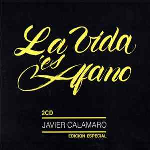 FLAC Javier Calamaro - La Vida Es Afano (2cd) -Edicion Especial