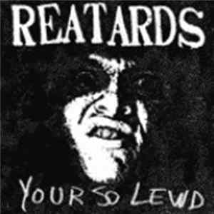 FLAC Reatards - Your So Lewd
