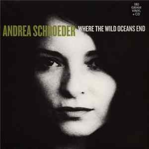 FLAC Andrea Schroeder - Where The Wild Oceans End