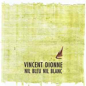 FLAC Vincent Dionne - Nil Bleu Nil Blanc